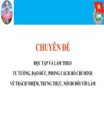 Chuyên Đề học tập và làm theo tư tưởng Đạo Đức phong cách hồ chí minh về trách nhiệm, trung thực, nói Đi Đôi với làm