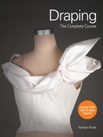 Thiết Kế Tạo Mẫu Thời Trang 3D Trên Mannequin - Draping the complete course 2013 phiên bản tiếng Anh