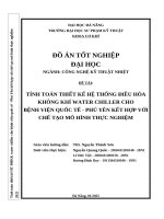 Tính toán thiết kế hệ thống Điều hòa không khí water chiller cho bệnh viện quốc tế   phú yên kết hợp với chế tạo mô hình thực nghiệm