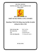 Bài tập lớnđồ Án thiết kế hệ thống cung cấp Điện tên Đề tài thiết kế hệ thống cung cấp Điện cho phân xưởng sửa chữa cơ khí