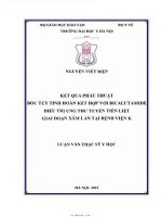 Kết quả phẫu thuật bóc tủy tinh hoàn kết hợp với bicalutamide Điều trị ung thư tuyến tiền liệt giai Đoạn xâm lấn tại bệnh viện k