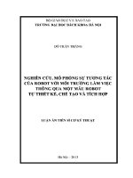 Luận Án tiến sĩ nghiên cứu, mô phỏng sự tương tác của robot với môi trường làm việc thông qua một mẫu robot tự thiết kế chế tạo và tích hợp
