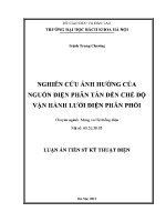 Luận Án tiến sĩ nghiên cứu ảnh hưởng của nguồn Điện phân tán Đến chế Độ vận hành lưới Điện phân phối