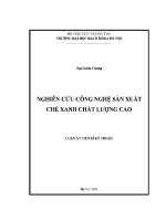 Luận Án tiến sĩ nghiên cứu công nghệ sản xuất chè xanh chất lượng cao