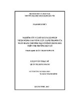 Luận văn thạc sĩ nghiên cứu và Đề xuất giải pháp nhằm nâng cao năng lực cạnh tranh của ngân hàng thương mại cổ phần hàng hải trên thị trường bán lẻ
