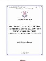 Bất thường thai sản tại Đà nẵng và biên hòa giá trị của sàng lọc trước sinh Để phát hiện trisomy 13 và trisomy 18, và trisomy 21
