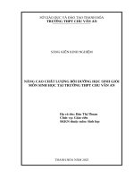 Skkn cấp tỉnh nâng cao chất lượng bồi dưỡng học sinh giỏi môn sinh học tại trường thpt chu văn an
