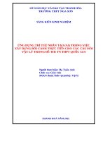 Skkn cấp tỉnh Ứng dụng trí tuệ nhân tạo (ai) trong việc xây dựng bối cảnh thực tiễn cho các câu hỏi vật lý trong Đề thi tn thpt quốc gia