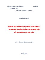 Đánh Giá Hiệu Quả Điều Trị Hội Chứng Cổ Vai Cánh Tay Do Thoái Hóa Cột Sống Cổ Bằng Cao Trị Phong Thấp Kết Hợp Phương Pháp Điện Châm.pdf