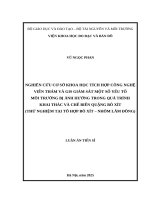 Nghiên cứu cơ sở khoa học tích hợp công nghệ Viễnthám và GIS giám sát một số yếu tố môi trường bị ảnh hưởng trong quá trình khaithác và chế biến quặng bô xít (thử nghiệm tại tổ hợp Bô xít – Nhôm Lâm Đồng)