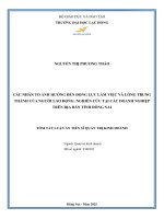 Tóm tắt: Các nhân tố ảnh hưởng đến động lực làm việc và lòng trung thành của người lao động: nghiên cứu tại các doanh nghiệp trên địa bàn tỉnh Đồng Nai