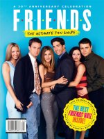 Friends the ultimate fan guide 30th anniversary celebration 2024
