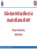 Chẩn đoán thất bại điều trị và chuyển đổi phác đồ ARVBS Phạm Thị Thanh ThủyBIDMC/HAIVNCủng cố kiến thức và kỹ năng chẩn đoán thất bại điều trị ARV, cách chuyển đổi phác đồ khi có thất bại điều trịCập nhật và thảo luận các điểm mới về các phác đ