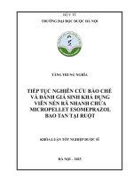 Tăng trung nghĩa tiếp tục nghiên cứu bào chế và Đánh giá sinh khả dụng viên nén rã nhanh chứa micropellet esomeprazol bao tan tại ruột khóa luận tốt nghiệp dược sĩ