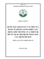 Hoàng anh tú bước Đầu khảo sát vai trò của dược sĩ trong giảm thiểu tác Động môi trường của thiết bị hít sử dụng bởi bệnh nhân mắc các bệnh hô hấp khóa luận tốt nghiệp dược sĩ