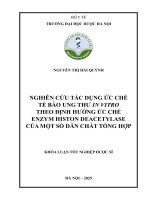 Nguyễn thị hải quỳnh nghiên cứu tác dụng Ức chế tế bào ung thư in vitro theo Định hướng Ức chế enzym histon deacetylase của một số dẫn chất tổng hợp khóa luận tốt nghiệp dược sĩ