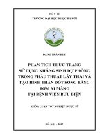Đặng trần duy phân tích thực trạng sử dụng kháng sinh dự phòng trong phẫu thuật lấy thai và tạo hình thân Đốt sống bằng bơm xi măng tại bệnh viện bưu Điện khóa luận tốt nghiệp dược sỹ