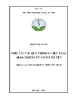 Phạm thị trang nghiên cứu quy trình chiết xuất mangostin từ vỏ măng cụt khóa luận tốt nghiệp cử nhân hoá dược