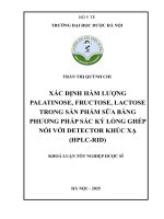 Trần thị quỳnh chi xác Định hàm lượng palatinose, fructose, lactose trong sản phẩm sữa bằng phương pháp sắc ký lỏng ghép nối với detector khúc xạ (hplc rid) khoá luận tốt nghiệp dược sĩ