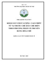 Philakone vilavout khảo sát chất lượng  cao chiết từ vị thuốc chè dây chế biến theo phương pháp cổ truyền bằng hỏa chế khóa luận tốt nghiệp dược sĩ