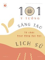 Full 101 ý tưởng sáng tạo tổ chức hoạt Động dạy học lịch sử