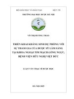 Võ thị hương thảo triển khai kháng sinh dự phòng với sự tham gia của dược sỹ lâm sàng tại khoa ngoại tim mạch lồng ngực, bệnh viện hữu nghị việt Đức luận văn thạc sĩ dược học