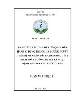 Phạm thanh tâm phân tích các vấn Đề liên quan Đến hành vi dùng thuốc hạ Đường huyết trên bệnh nhân Đái tháo Đường típ 2 kiểm soát Đường huyết kém tại bệnh viện Đa khoa Đức giang luận văn thạc sĩ