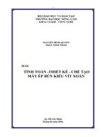 Khóa luận tốt nghiệp Cơ khí công nghệ: Tính toán -thiết kế - chế tạo máy ép bún kiểu vít xoắn