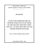 Luận văn thạc sĩ Lý luận và phương pháp dạy học môn Hóa học: Sử dụng thí nghiệm kết hợp với mô hình lớp học đảo ngược trong dạy học Hóa học nhằm phát triển năng lực vận dụng kiến thức, kĩ năng cho học sinh lớp mười một