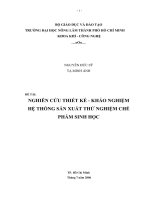 Khóa luận tốt nghiệp Cơ khí công nghệ: Nghiên cứu thiết kế - khảo nghiệm hệ thống sản xuất thử nghiệm chế phẩm sinh học