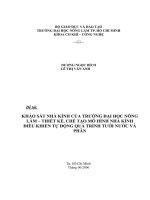 Khóa luận tốt nghiệp Cơ khí công nghệ: Khảo sát nhà kính của trường đại học nông lâm – thiết kế, chế tạo mô hình nhà kính điều khiển tự động quá trình tưới nước và phân