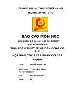 Đồ Án môn học chi tiết máy tính toán thiết kế hệ dẫn Động cơ khí hộp giảm tốc 2 cấp phân Đôi cấp nhanh