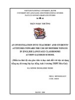 Luận văn an investigation into teachers' and students' attitudes toward the use of mother tongue in english language classrooms at hongai high school