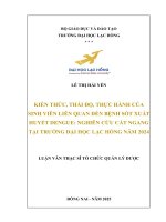 Kiến thức, thái Độ, thực hành của sinh viên liên quan Đến bệnh sốt xuất huyết dengue nghiên cứu cắt ngang tại trường Đại học lạc hồng năm 2024 luận văn thạc sĩ tổ chức quản lý dược