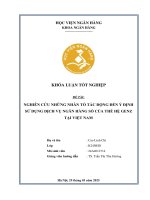 Khóa luận tốt nghiệp Ngân hàng: Nghiên cứu những nhân tố tác động đến ý định sử dụng dịch vụ ngân hàng số của thế hệ GenZ tại Việt Nam