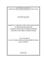 Nghiên cứu nghệ thuật trừu tượng trong tranh của họa sĩ jackson pollock vận dụng vào dạy học tạo hình tại trường mầm non little opera academy (hà nội)