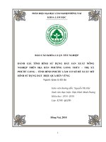 Đánh giá tình hình sử dụng Đất nông nghiệp trên Địa bàn thị xã phước long tỉnh bình phước làm cơ sở Đề xuất một số mô hình sử dụng Đất hiệu quả, bền vững