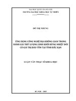 Ứng dụng công nghệ Địa không gian trong Đánh giá trữ lượng sinh khối rừng nhiệt Đới có giá trị bảo tồn tại tỉnh bắc kạn
