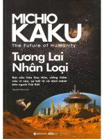 Tương lai nhân loại = the future of humanity Địa cầu hóa sao hỏa, viếng thăm các vì sao, sự bất tử và Định mệnh bên ngoài trái Đất