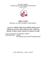 IUH - TIỂU LUẬN AN TOÀN LAO ĐỘNG VÀ MÔI TRƯỜNG - NHỮNG MỐI NGUY HIỂM TRONG QUÁ TRÌNH GIA CÔNG TRÊN NHỮNG MÁY, THIẾT BỊ TRONG XƯỞNG THỰC HÀNH CỦA KHOA CƠ KHÍ