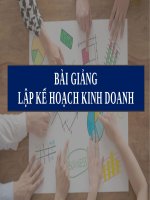 Bài Giảng -  LẬP KẾ HOẠCH KINH DOANH ( combo full slides 5 chương )