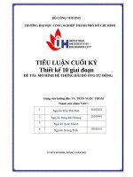 IUH - TIỂU LUẬN CUỐI KỲ Thiết kế 10 giai đoạn - ĐỀ TÀI: MÔ HÌNH HỆ THỐNG BÃI ĐỖ OTO TỰ ĐỘNG