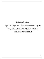 TIỂU LUẬN - quản trị chuỗi cung ứng - ĐỀ TÀI -  Chủ đề  - QUẢN TRỊ NHU CẦU, ĐƠN HÀNG, DỊCH VỤ KHÁCH HÀNG, QUẢN TRỊ HỆ THỐNG PHÂN PHỐI