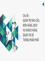 TIỂU LUẬN - quản trị chuỗi cung ứng - ĐỀ TÀI -  Chủ đề  - QUẢN TRỊ NHU CẦU, ĐƠN HÀNG, DỊCH VỤ KHÁCH HÀNG, QUẢN TRỊ HỆ THỐNG PHÂN PHỐI