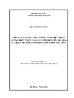 Tổ chức dạy học thực hành thí nghiệm theo hƣớng phát triển năng lực tìm hiểu môi trƣờng tự nhiên xung quanh trong môn khoa học lớp 4