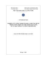 Nghiên cứu công nghệ plasma lạnh Ứng dụng trong tổng hợp vật liệu kim loại nano, xử lý hạt giống và chất nhuộm màu