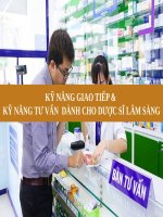 BÀI GIẢNG - KỸ NĂNG GIAO TIẾP &  KỸ NĂNG TƯ VẤN  DÀNH CHO DƯỢC SĨ LÂM SÀNG ( COMBO FULL SLIDES 4 CHƯƠNG )
