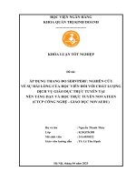 Khóa luận tốt nghiệp Quản trị kinh doanh: Áp dụng thang đo Servperf: Nghiên cứu về sự hài lòng của học viên đối với chất lượng dịch vụ giáo dục trực tuyến của Nền tảng dạy và học trực tuyến NovaTeen (CTCP Công nghệ - Giáo dục NovaEdu)