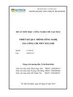 Đồ Án môn học công nghệ chế tạo máy thiết kế quy trình công nghệ gia công chi tiết xylanh