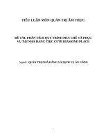 Tiểu luận - QUẢN TRỊ ẨM THỰC - đề tài - PHÂN TÍCH QUY TRÌNH PHA CHẾ VÀ PHỤC VỤ TẠI NHÀ HÀNG TIỆC CƯỚI DIAMOND PLACE